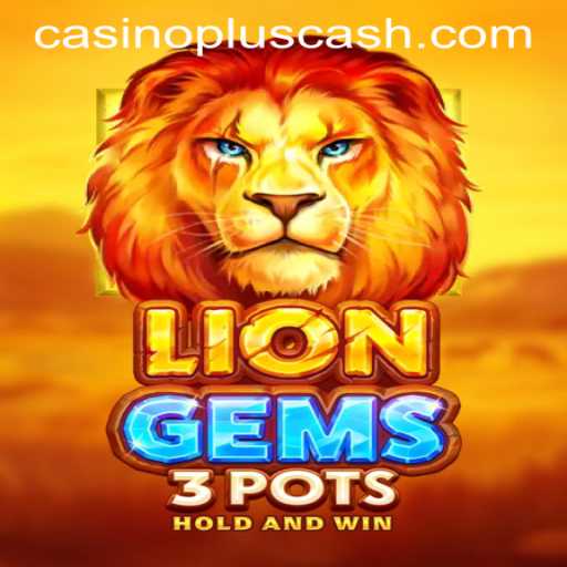 Discover the Roaring Excitement of LionGems3pots with CASINOPLUS CASH