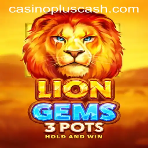 Discover the Roaring Excitement of LionGems3pots with CASINOPLUS CASH